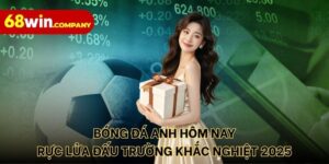 Bóng đá Anh hôm nay