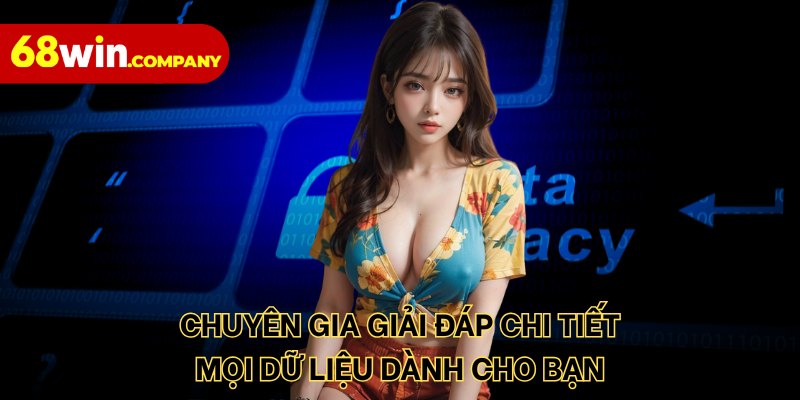 Chuyên gia giải đáp chi tiết mọi dữ liệu dành cho bạn