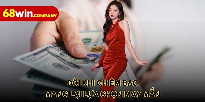 Đôi khi chiêm bao mang lại lựa chọn may mắn