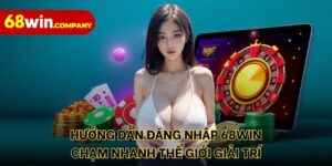 Hướng dẫn đăng nhập 68win