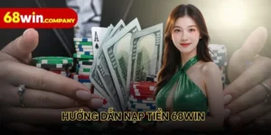 Hướng dẫn nạp tiền 68win