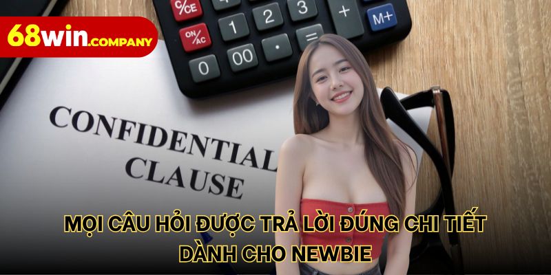 Mọi câu hỏi được trả lời đúng chi tiết dành cho newbie