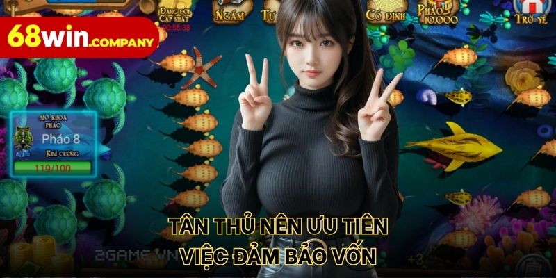 Tân thủ nên ưu tiên việc đảm bảo vốn