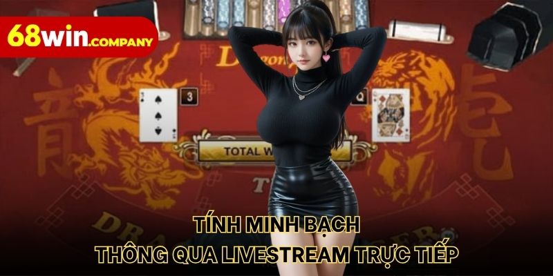 Tính minh bạch thông qua livestream trực tiếp