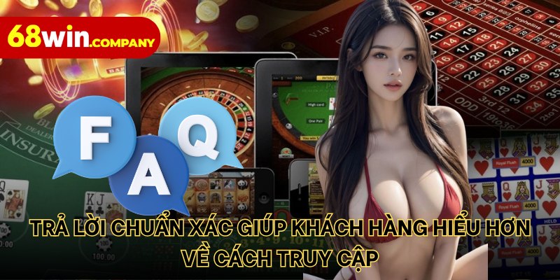 Trả lời chuẩn xác giúp khách hàng hiểu hơn về cách truy cập